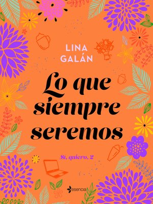 cover image of Lo que siempre seremos. Sí, quiero, 2